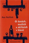 ženách, mužích skřítcích hlavě Petr Petříček