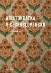 Aristokratka Československu