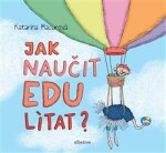 Jak naučit Edu lítat? Katarína Macurová