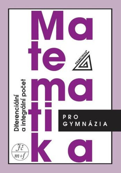 Matematika pro gymnázia - Diferenciální a integrální počet - D. Hrubý