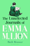Unselected Journals of Emma M. Lion, vol. 1 - Beth Brower