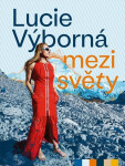 Mezi světy, 2. vydání - Lucie Výborná