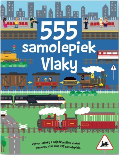 555 samolepiek Vlaky - Dan Crisp; Vic Grey; Oakley Graham