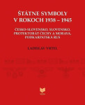 Štátne symboly v rokoch 1938–1945 (slovensky) - Ladislav Vrtel