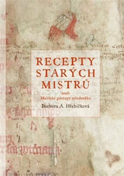 Recepty starých mistrů Barbora Hřebíčková