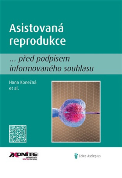 Asistovaná reprodukce... před podpisem informovaného souhlasu - Hana Konečná