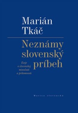 Neznámy slovenský príbeh Marián Tkáč
