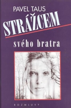 Strážcem svého bratra Pavel Taus