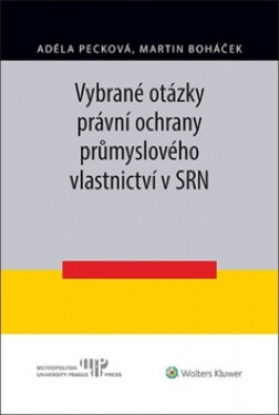 Vybrané otázky právní ochrany průmyslového vlastnictví SRN