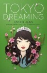 Tokyo Dreaming - Emiko Jean