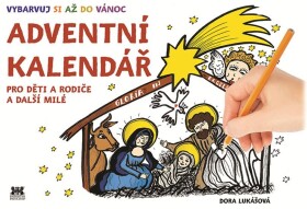 Adventní kalendář - Pro děti a rodiče a další milé - Dora Lukášová