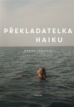 Překladatelka haiku - Monika Zgustová