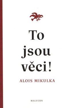 To jsou věci! - Alois Mikulka