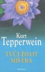 Tvůj život mistra Kurt Tepperwein