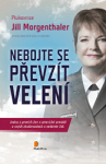 Nebojte se převzít velení - Jill Morgenthaler