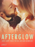 Afterglow: Erotic Short Stories for Dull and Dark Autumn Days - Erika Lust, Alexandra Södergran, Anita Bang, Britta Bocker