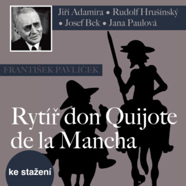 Rytíř don Quijote de la Mancha - František Pavlíček, Libuše Havelková, Eduard Cupák, Rudolf Hrušínský, Josef Bek, Jiří Adamíra - audiokniha