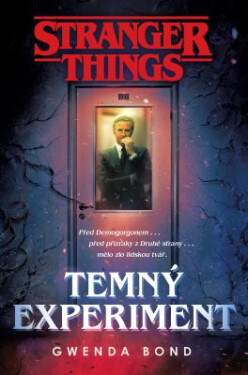 Stranger Things: Temný experiment - Gwenda Bond