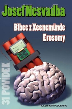Blbec Xeenemünde /Erosomy Josef Nesvadba