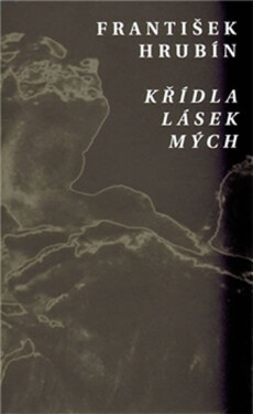Křídla lásek mých František Hrubín