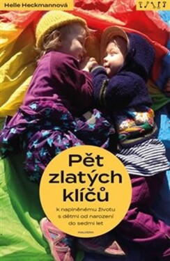 Pět zlatých klíčů naplněnému životu dětmi od narození do sedmi let Helle