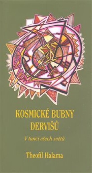 Kosmické bubny dervišů Theofil Halama