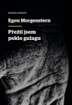 Přežil jsem peklo gulagu Egon Morgenstern