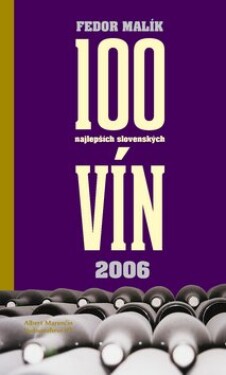 100 najlepších slovenských vín 2006 Fedor Malík