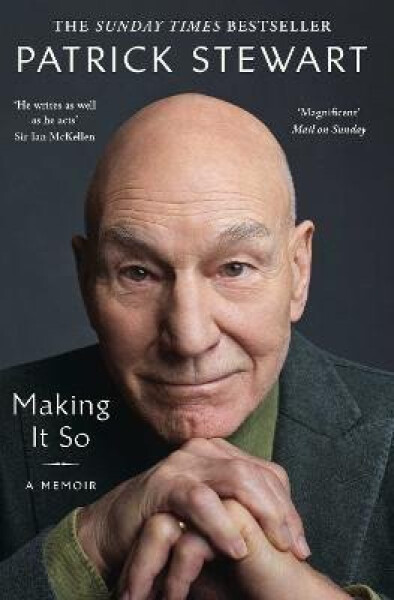 Making It So: A Memoir, 1. vydání - Patrick Stewart
