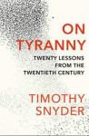 On Tyranny: Twenty Lessons from the Twentieth Century, Timothy Snyder