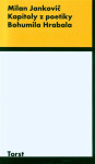 Kapitoly z poetiky B.Hrabala - Milan Jankovič