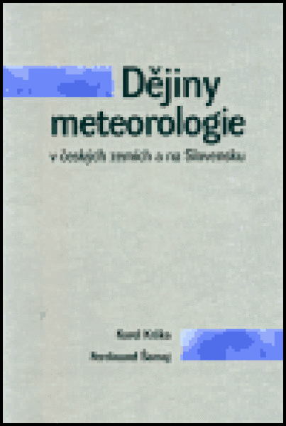 Dějiny meteorologie českých zemích na Slovensku Karel Krška,