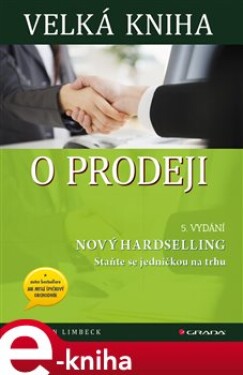 Velká kniha o prodeji. Nový hardselling – Staňte se jedničkou na trhu - Martin Limbeck e-kniha