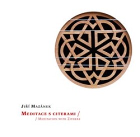 Meditace s citerami / Meditation with Zithers - CD - Jiří Mazánek