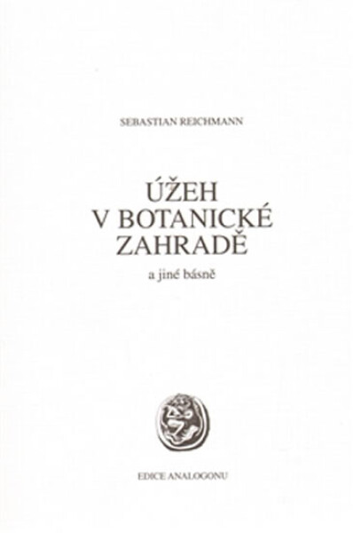 Úžeh botanické zahradě jiné básně Sebastian Reichmann