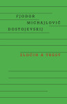 Zločin a trest - Fjodor Michajlovič Dostojevskij