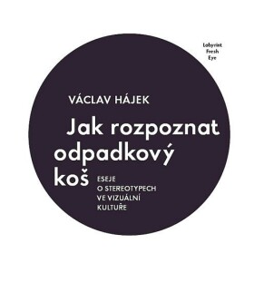 Jak rozpoznat odpadkový koš Václav Hájek