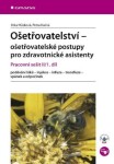 Ošetřovatelství ošetřovatelské postupy pro zdravotnické asistenty Jitka Hůsková, Petra Kašná e-kniha