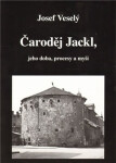 Čaroděj Jackl, jeho doba, procesy myš Josef Veselý