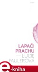 Lapači prachu - Lucie Faulerová e-kniha