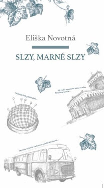 Slzy, marné Slzy, Eliška Novotná