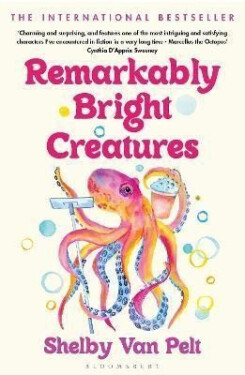 Remarkably Bright Creatures: The charming, witty, and compulsively readable BBC Radio Two Book Club pick - Shelby van Pelt