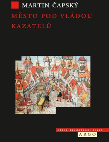 Město pod vládou kazatelů Martin Čapský
