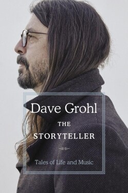 The Storyteller : Tales of Life and Music, 1. vydání - Dave Grohl