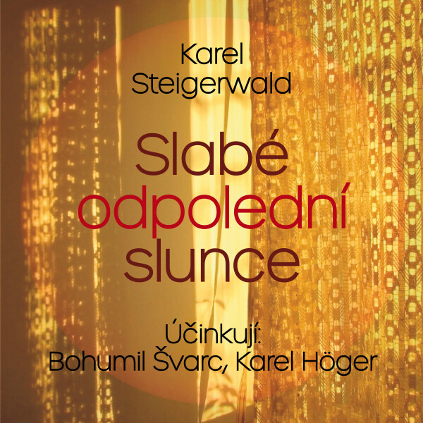 Slabé odpolední slunce - Karel Steigerwald - audiokniha