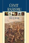 Úsvit rasismu - Ivo T. Budil