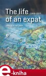 The life of an expat - Jaroslav Najman e-kniha