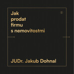 Jak prodat firmu s nemovitostmi - Jakub Dohnal