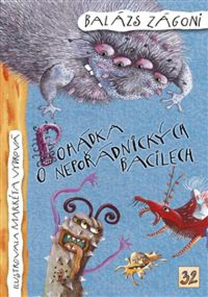 Pohádka o nepořádnických bacilech - Zágoni Balázs