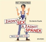 Žádný sex Žádný spánek, Pat Fitzpatrick